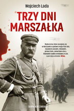 Okładka - Trzy dni Marszałka - Wojciech Lada