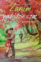 Okładka - Saga o życiu Lilki (#3). Zanim nadejdzie czas. Przeznaczenie - Lidia Socha