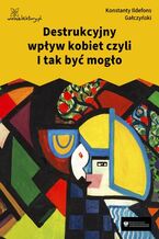 Destrukcyjny wpływ kobiet czyli I tak być mogło