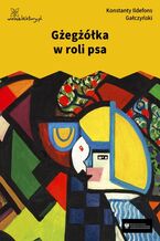 Okładka - Gżegżółka w roli psa - Konstanty Ildefons Gałczyński