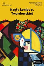 Okładka - Nagły koniec p. Twardowskiej - Konstanty Ildefons Gałczyński