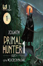 Okładka - Primal Hunter (Tom 1). Primal Hunter 1, część 1 - Zogarth
