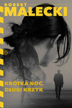 Okładka - Krótka noc, długi krzyk - Robert Małecki