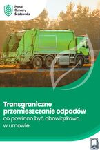 Okładka - Transgraniczne przemieszczanie odpadów - co powinno być obowiązkowo w umowie - Tomasz Kaler
