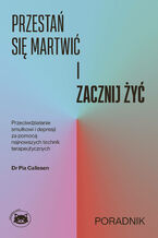 Przestań się martwić i zacznij żyć