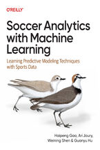 Okładka - Soccer Analytics with Machine Learning. Learning Predictive Modeling Techniques with Sports Data - Haipeng Gao, Ari Joury, Weining Shen