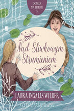Domek na prerii (#3). Nad Śliwkowym Strumieniem