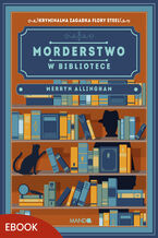 Okładka - Morderstwo w bibliotece. Flora Steele. Tom 8 - Merryn Allingham