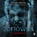 Zofiówka. Przebudzenie zła