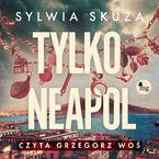 Okładka - Tylko Neapol - Sylwia Skuza