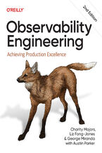Okładka - Observability Engineering. Achieving Production Excellence. 2nd Edition - Charity Majors, Austin Parker, Liz Fong-Jones