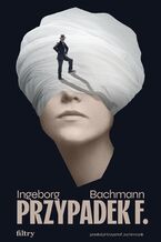 Okładka - Przypadek F - Ingeborg Bachmann