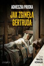 Okładka - Jak zginęła Gertruda. Tajemnice Gdańskiej Willi. Tom 2 - Agnieszka Pruska