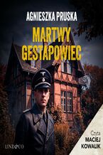 Okładka - Martwy gestapowiec. Tajemnice Gdańskiej Willi. Tom 4 - Agnieszka Pruska
