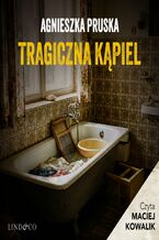 Okładka - Tragiczna kąpiel. Tajemnice Gdańskiej Willi. Tom 6 - Agnieszka Pruska