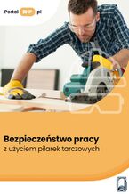 Okładka - Bezpieczeństwo pracy z użyciem pilarek tarczowych - Jerzy Wroński