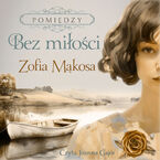 Okładka - Pomiędzy (Tom 2). Bez miłości - Zofia Mąkosa