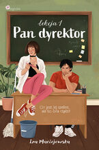 Okładka - Pan dyrektor. Lekcja 1 - Iza Maciejewska