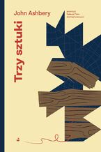 Okładka - Trzy sztuki - John Ashbery