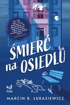 Okładka - Śmierć na osiedlu - Marcin Bartosz Łukasiewicz