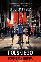 Okładka - Biegiem przez USA: Niezwykła historia polskiego Forresta Gumpa - Adrian Kowarzyk, Tomasz Sobania