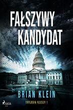 Okładka - Trylogia Rzeszy. Tom 1. Fałszywy kandydat (#1) - Brian Klein
