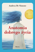 Okładka - Anatomia dobrego życia - Andrea De Simone