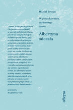 Okładka - W poszukiwaniu utraconego czasu (Tom 6). Albertyna odeszła - Marcel Proust