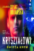 Okładka - Kryształowi. Świeża krew. Część 1 - Joanna Opiat-Bojarska