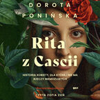 Rita z Cascii. Historia kobiety, dla której nie ma rzeczy niemożliwych