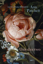 Okładka - Dziedzictwo - Ann Patchett