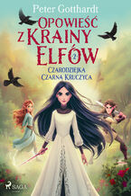 Opowieść z Krainy Elfów 2  Czarodziejka Czarna Kruczyca (#2)