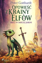 Opowieść z Krainy Elfów 3  Miecz w smoczej jaskini (#3)