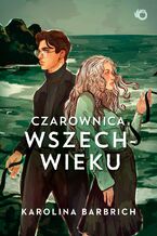 Okładka - Prosty sposób na bezpamięć. Czarownica wszechwieku. Tom 2 - Karolina Barbrich