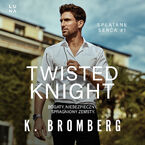Splątane serca (#1). Twisted Knight