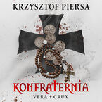 Konfraternia. Vera Crux - tom 1
