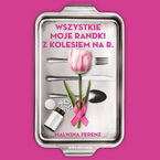 Okładka - Wszystkie moje randki z kolesiem na R - Malwina Ferenz
