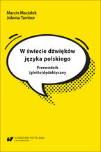 Okładka - W świecie dźwięków języka polskiego. Przewodnik (glotto)dydaktyczny - Marcin Maciołek, Jolanta Tambor