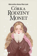 Okładka - Córka rodziny Monet - Weronika Anna Marczak