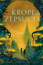 Okładka - Kropla zepsucia. Cień Lewiatana. Tom 2 - Robert Jackson Bennett