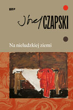 Okładka - Na nieludzkiej ziemi - Józef Czapski