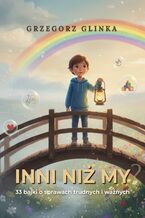 Inni niż My? 33 bajki o sprawach trudnych i ważnych