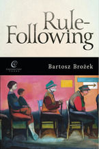 Okładka - Rule-Following. From Imitation to the Normative Mind - Bartosz Brożek