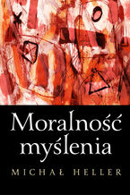 Okładka - Moralność myślenia - Michał Heller
