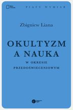 Okładka - Okultyzm a nauka w okresie przedoświeceniowym - Zbigniew Liana