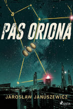 Okładka - Pas Oriona - Jarosław Januszewicz