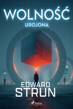 Okładka - Wolność urojona - Edward Strun