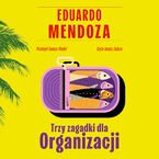 Okładka - Trzy zagadki dla Organizacji - Eduardo Mendoza