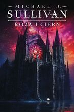 Okładka - Róża i cierń. Cykl Kroniki Riyrii. Tom 2 - Michael J. Sullivan