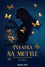 Okładka - Pułapka na motyle - D. Arex